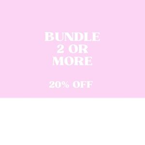 Bundle 2 or more for 20% off